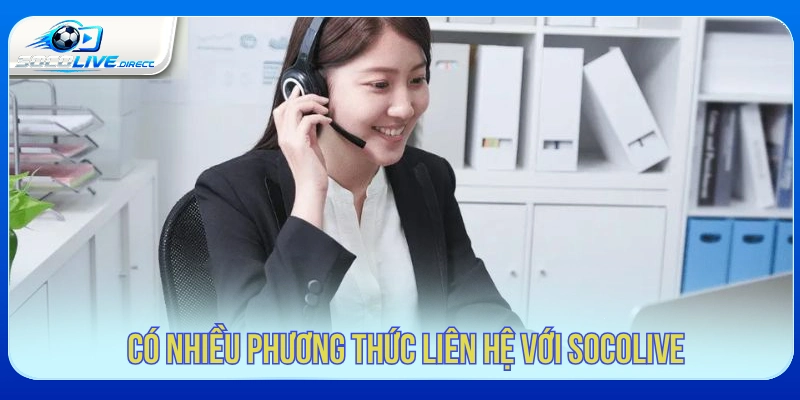 Liên Hệ Socolive - Kênh Hỗ Trợ Người Dùng Các phương thức liên hệ với Socolive